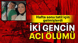 İki gencin acı ölümü